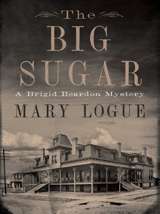 Title details for The Big Sugar by Mary Logue - Available